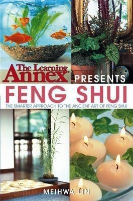 The Learning Annex Presents Feng Shui(English, Paperback, Lin Meihwa)