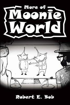 More of Moonie World(English, Paperback, Bob Robert)