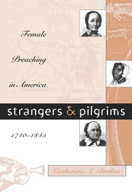 Strangers and Pilgrims(English, Paperback, Brekus Catherine A.)