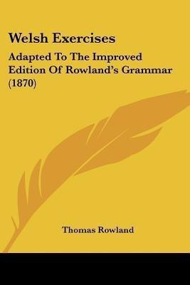 Welsh Exercises(English, Paperback, Rowland Thomas Dr)