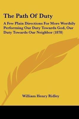 The Path Of Duty(English, Paperback, Ridley William Henry)