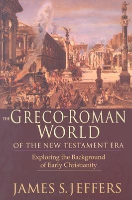 The Greco-Roman World of the New Testament Era - Exploring the Background of Early Christianity(English, Paperback, Jeffers James S.)