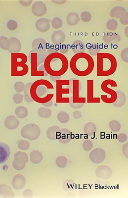 A Beginner's Guide to Blood Cells(English, Paperback, Bain Barbara J.)