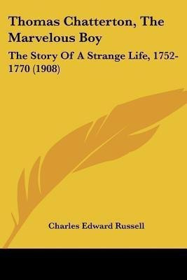 Thomas Chatterton, The Marvelous Boy(English, Paperback, Russell Charles Edward)