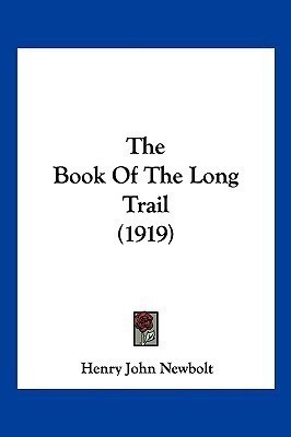 The Book Of The Long Trail (1919)(English, Paperback, Newbolt Henry John)