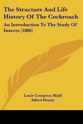 The Structure And Life History Of The Cockroach(English, Paperback, Miall Louis Compton)