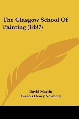 The Glasgow School Of Painting (1897)(English, Paperback, Martin David)