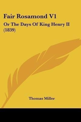 Fair Rosamond V1(English, Paperback, Miller Thomas)