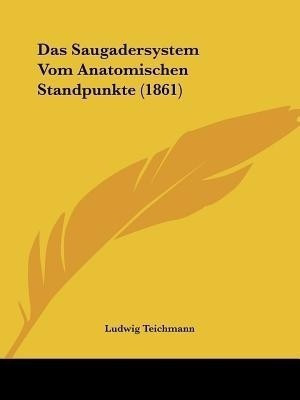 Das Saugadersystem Vom Anatomischen Standpunkte (1861)(German, Paperback, unknown)