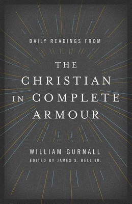 Daily Readings From The Christian In Complete Armour(English, Paperback, Gurnall William)