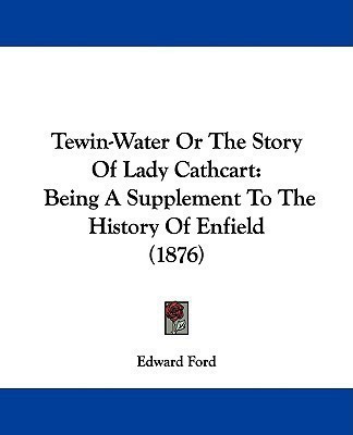 Tewin-Water Or The Story Of Lady Cathcart(English, Paperback, Ford Edward)
