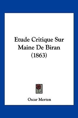 Etude Critique Sur Maine De Biran (1863)(French, Paperback, Merten Oscar)