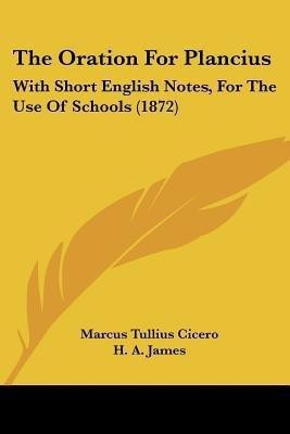 The Oration For Plancius(English, Paperback, Cicero Marcus Tullius)