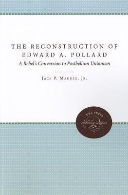 The Reconstruction of Edward a. Pollard(English, Paperback, Jr. Jack P. Maddex)