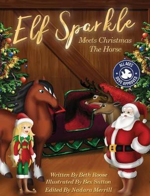 Elf Sparkle Meets Christmas The Horse(English, Hardcover, Roose Beth)
