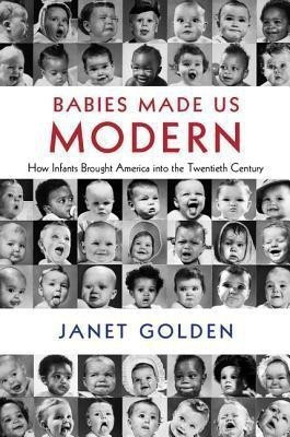 Babies Made Us Modern(English, Hardcover, Golden Janet)