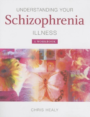 Understanding Your Schizophrenia Illness(English, Paperback, Healy Chris)