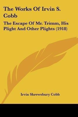 The Works Of Irvin S. Cobb(English, Paperback, Cobb Irvin Shrewsbury)