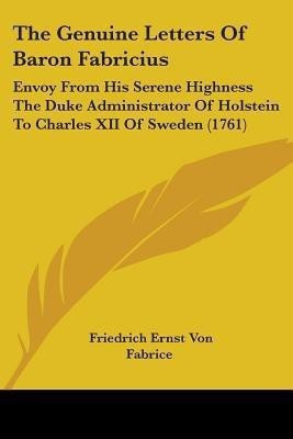 The Genuine Letters Of Baron Fabricius(English, Paperback, Fabrice Friedrich Ernst Von)