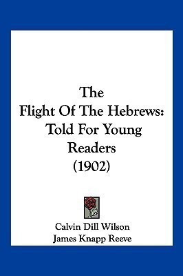 The Flight Of The Hebrews(English, Paperback, Wilson Calvin Dill)