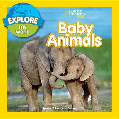 Explore My World Baby Animals(English, Paperback, Delano Marfe Ferguson)