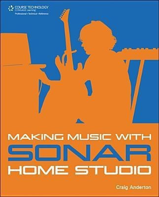 Making Music with SONAR Home Studio(English, Paperback, Anderton Craig)
