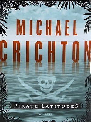 Pirate Latitudes Large Print(English, Paperback, Crichton Michael)