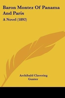 Baron Montez Of Panama And Paris(English, Paperback, Gunter Archibald Clavering)
