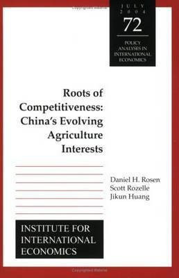 Roots of Competitiveness - China`s Evolving Agriculture Interests(English, Paperback, Rosen Daniel)