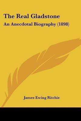 The Real Gladstone(English, Paperback, Ritchie James Ewing)