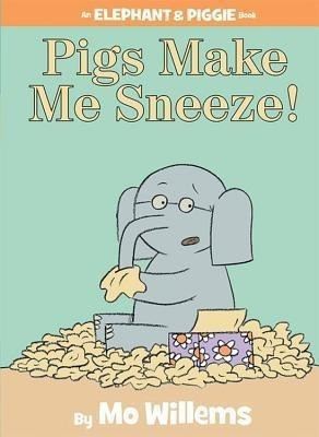 Pigs Make Me Sneeze!-An Elephant and Piggie Book(English, Hardcover, Willems Mo)