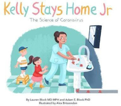 Kelly Stays Home Jr; The Science of Coronavirus(English, Paperback, Block Lauren)