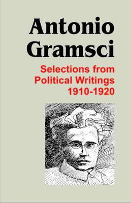 Selections from Political Writings 1910 - 1920(English, Paperback, Gramsci Antonio)