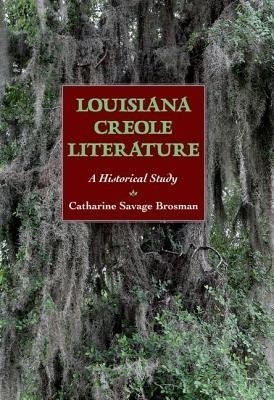 Louisiana Creole Literature(English, Hardcover, Brosman Catharine Savage)