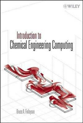 Introduction to Chemical Engineering Computing(English, Electronic book text, Finlayson Bruce A.)