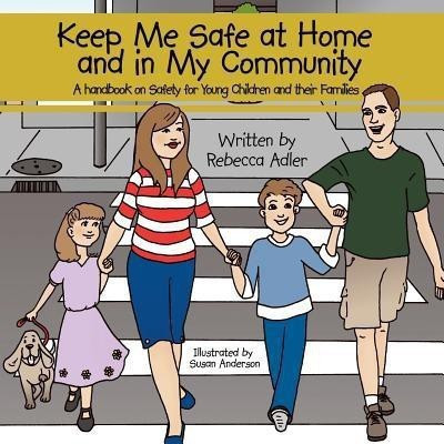 Keep Me Safe at Home and in My Community(English, Paperback, Adler Rebecca)