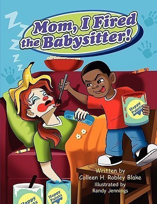 Mom, I Fired the Babysitter!(English, Paperback, Robley Blake Colleen H)