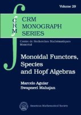 Monoidal Functors, Species and Hopf Algebras(English, Hardcover, Aguiar Marcelo)