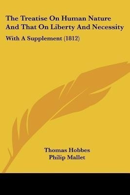 The Treatise On Human Nature And That On Liberty And Necessity(English, Paperback, Hobbes Thomas)