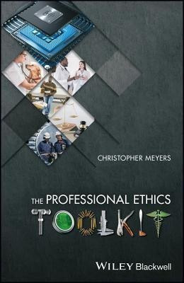 The Professional Ethics Toolkit(English, Paperback, Meyers Christopher)
