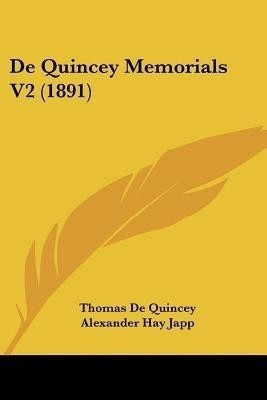 De Quincey Memorials V2 (1891)(English, Paperback, de Quincey Thomas)