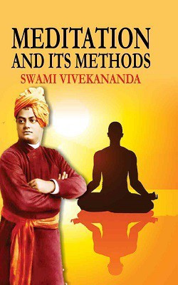Meditation and its Methods(Hardcover, Swami Vivekananda)