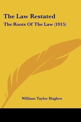 The Law Restated(English, Paperback, Hughes William Taylor)