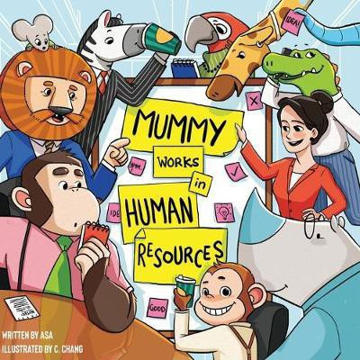 Mummy Works in Human Resources(English, Paperback, Asa)