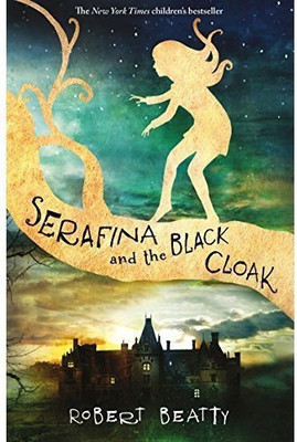 Serafina and the Black Cloak(English, Paperback, Beatty Robert)
