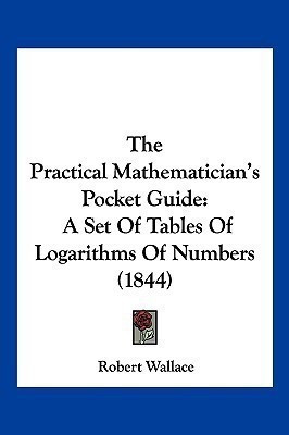 The Practical Mathematician's Pocket Guide(English, Paperback, Wallace Robert Sir)