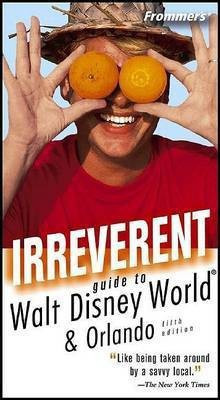 Frommer's Irreverent Guide to Walt Disney World(English, Electronic book text, Snow Michelle)
