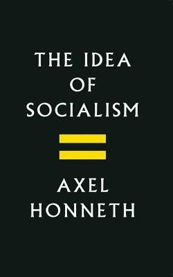 The Idea of Socialism(English, Paperback, Honneth Axel)