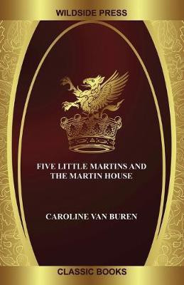 Five Little Martins and the Martin House(English, Paperback, Van Buren Caroline)