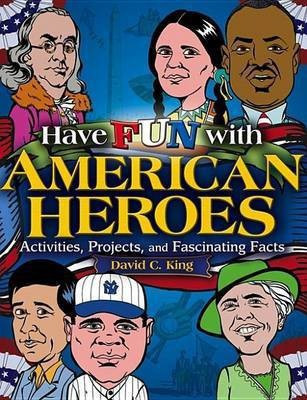 Have Fun with American Heroes(English, Electronic book text, King David C.)
